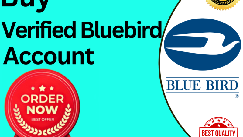 Buy Verified Bluebird Accounts